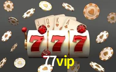 Descubra o Mundo do Cassino Online com 77vip
