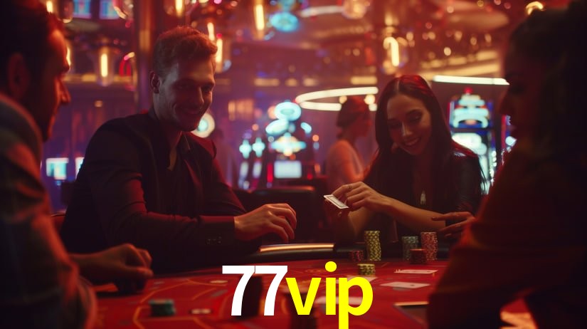 Descubra o Programa VIP da 77vip: Vantagens Exclusivas para Jogadores